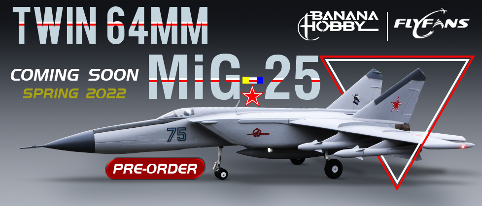 Fly-Fans Russian MiG-25 Twin 64mm EDF Jet Preorder Special